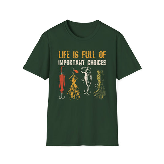 Life Is Full of Important Choices T-Shirt