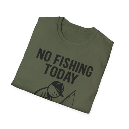 No Fishing Today T-Shirt