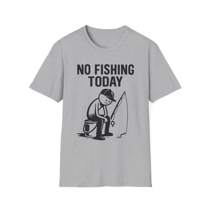 No Fishing Today T-Shirt