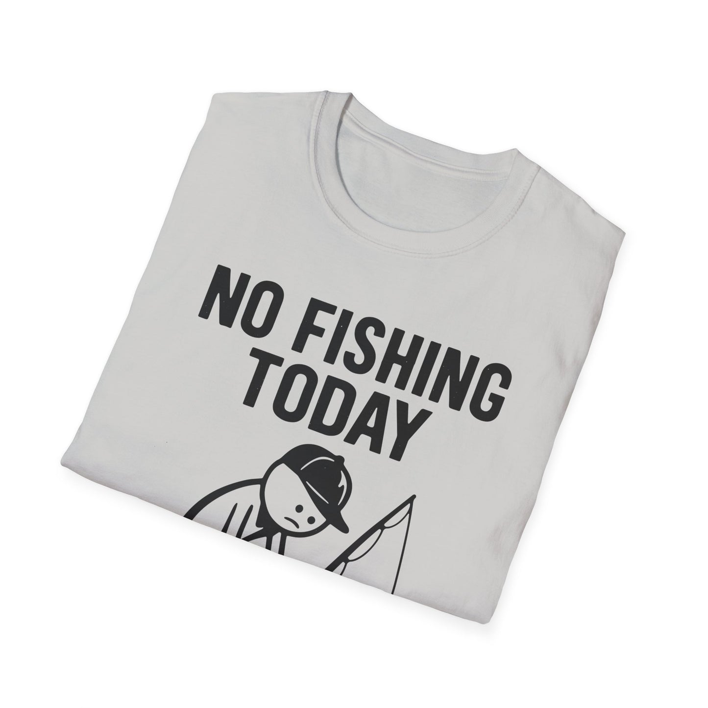 No Fishing Today T-Shirt