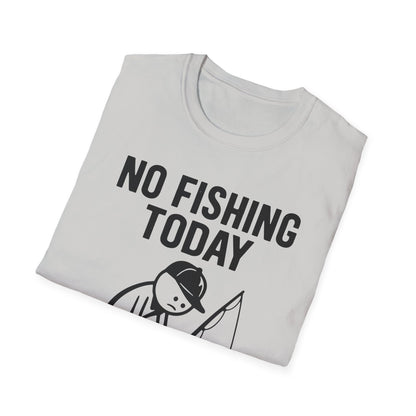 No Fishing Today T-Shirt