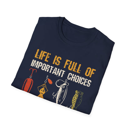 Life Is Full of Important Choices T-Shirt