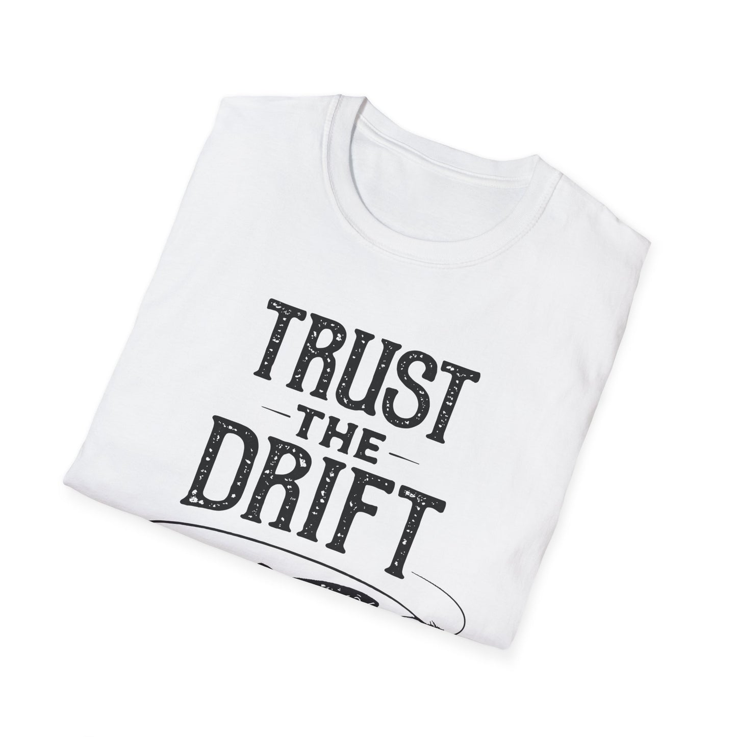Trust The Drift T-Shirt