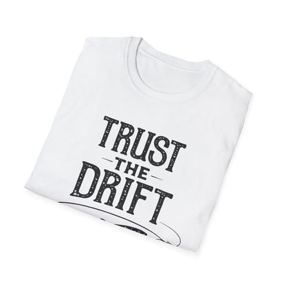 Trust The Drift T-Shirt