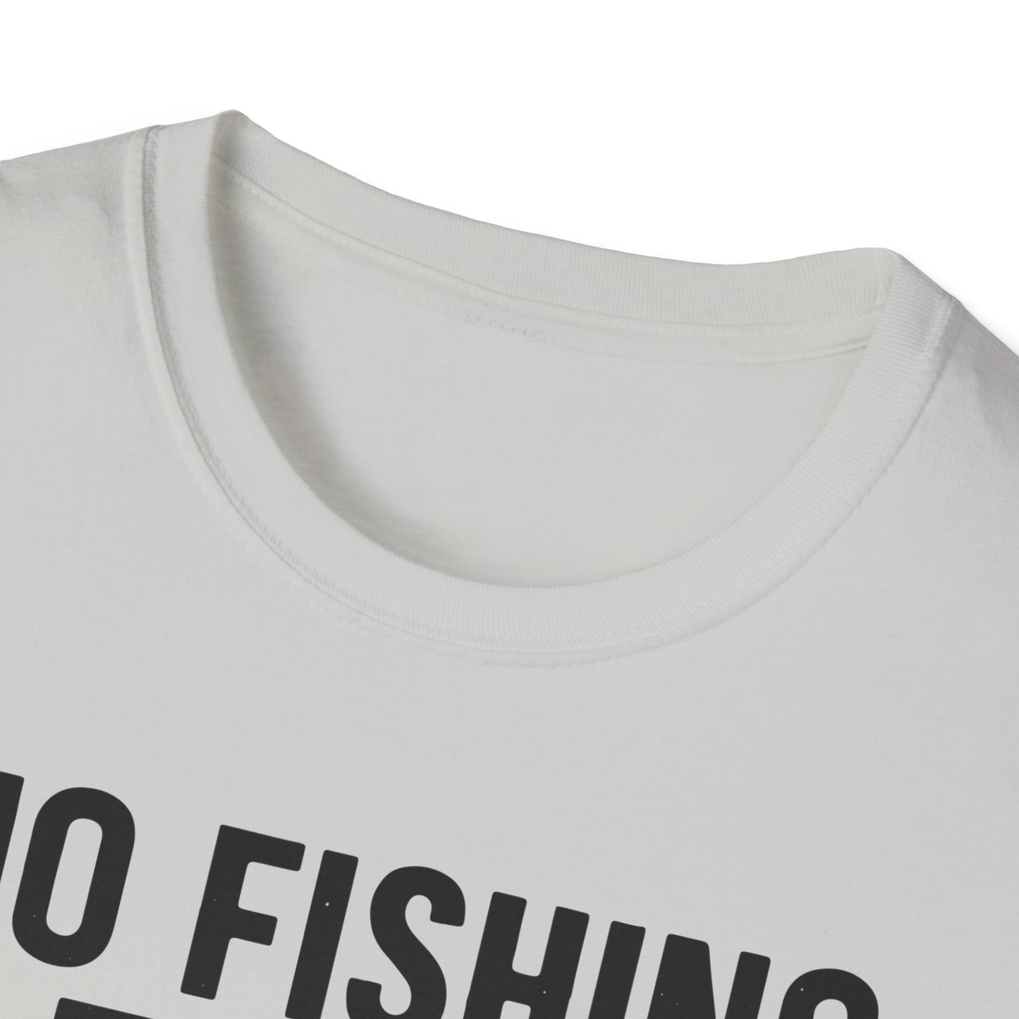 No Fishing Today T-Shirt