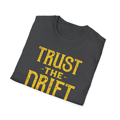 Trust The Drift T-Shirt