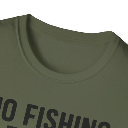 No Fishing Today T-Shirt