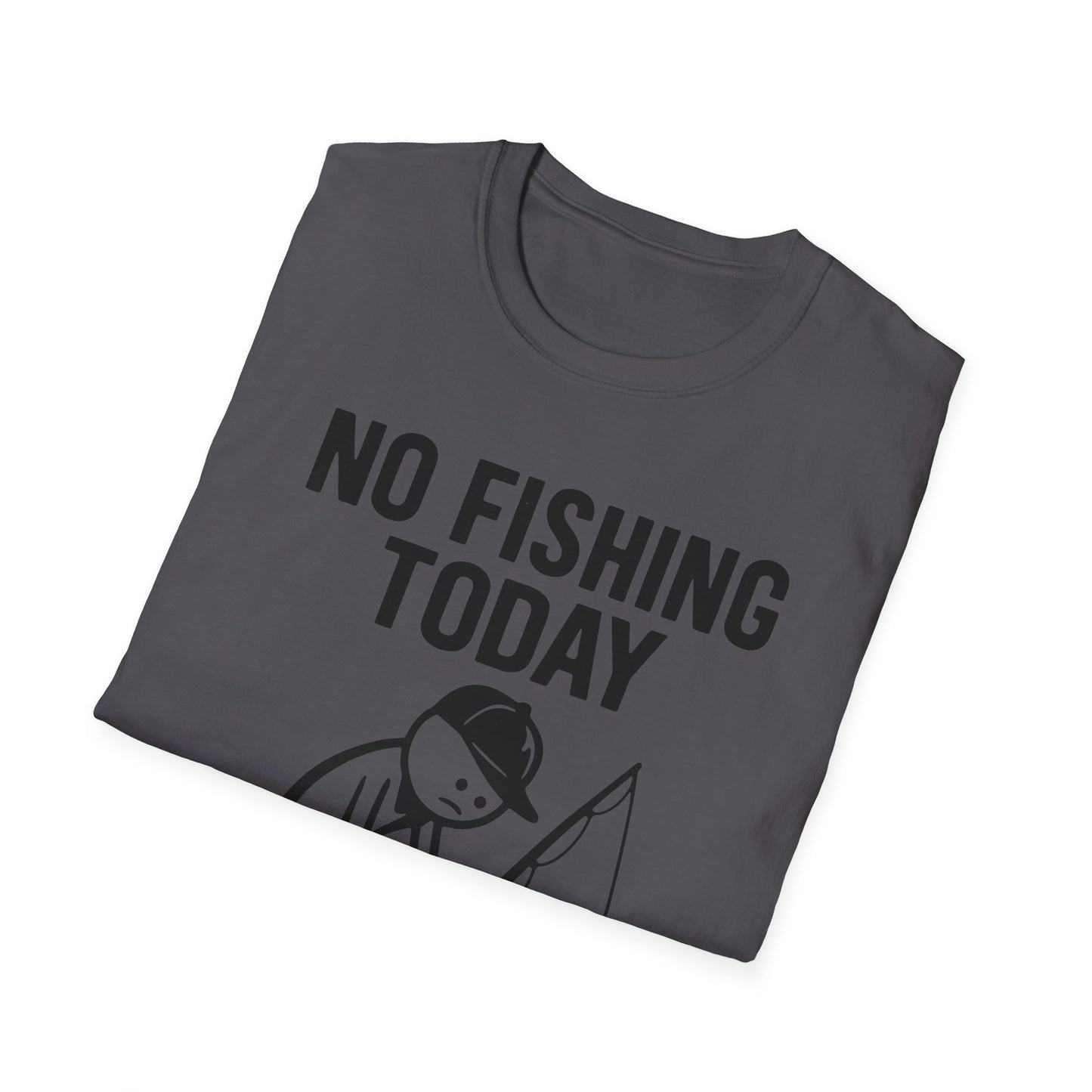 No Fishing Today T-Shirt