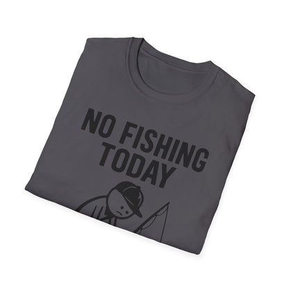 No Fishing Today T-Shirt