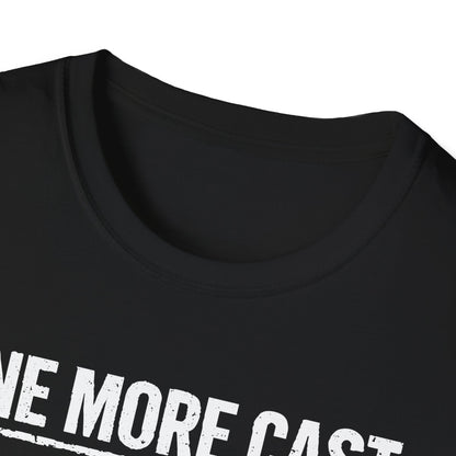 One More Cast Angler T-Shirt