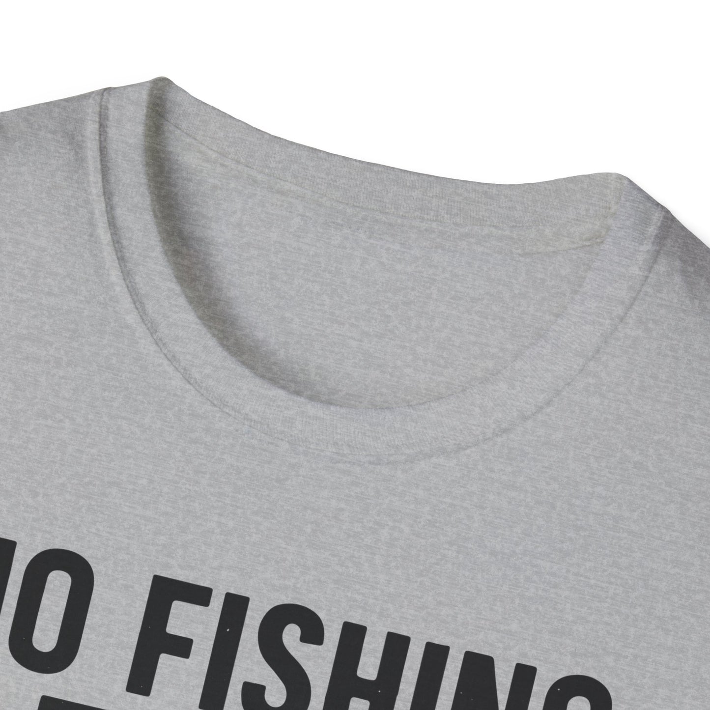 No Fishing Today T-Shirt