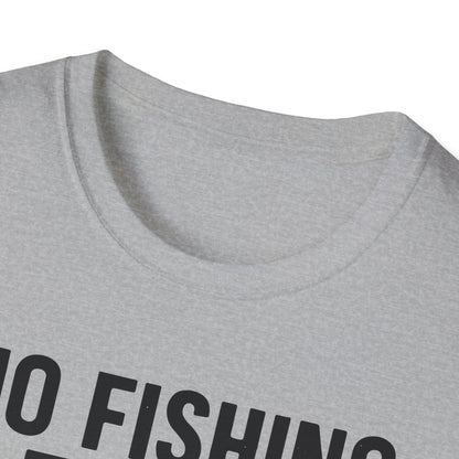 No Fishing Today T-Shirt