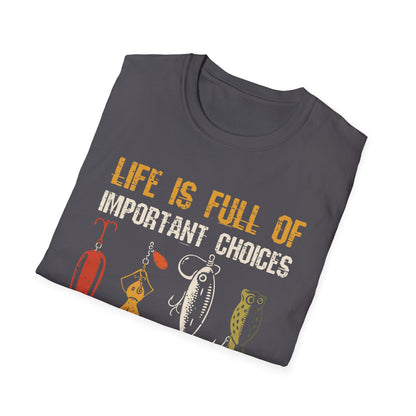 Life Is Full of Important Choices T-Shirt