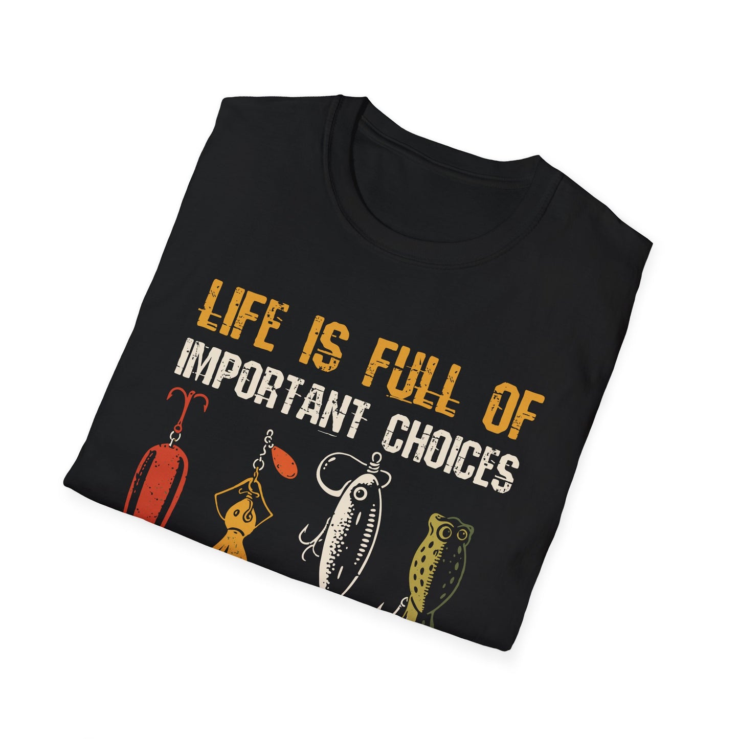 Life Is Full of Important Choices T-Shirt