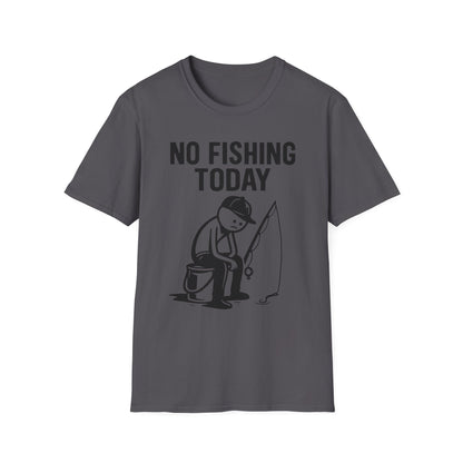 No Fishing Today T-Shirt