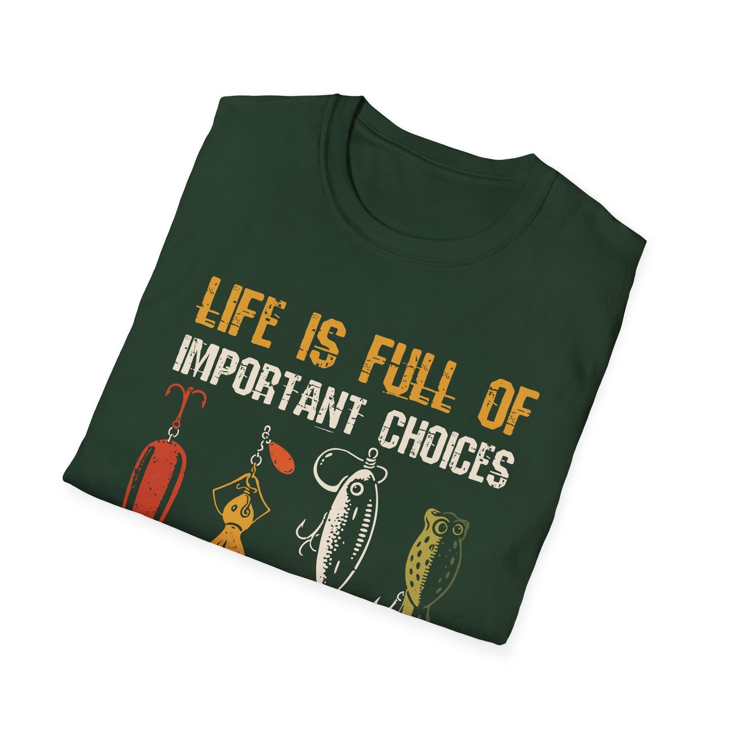 Life Is Full of Important Choices T-Shirt