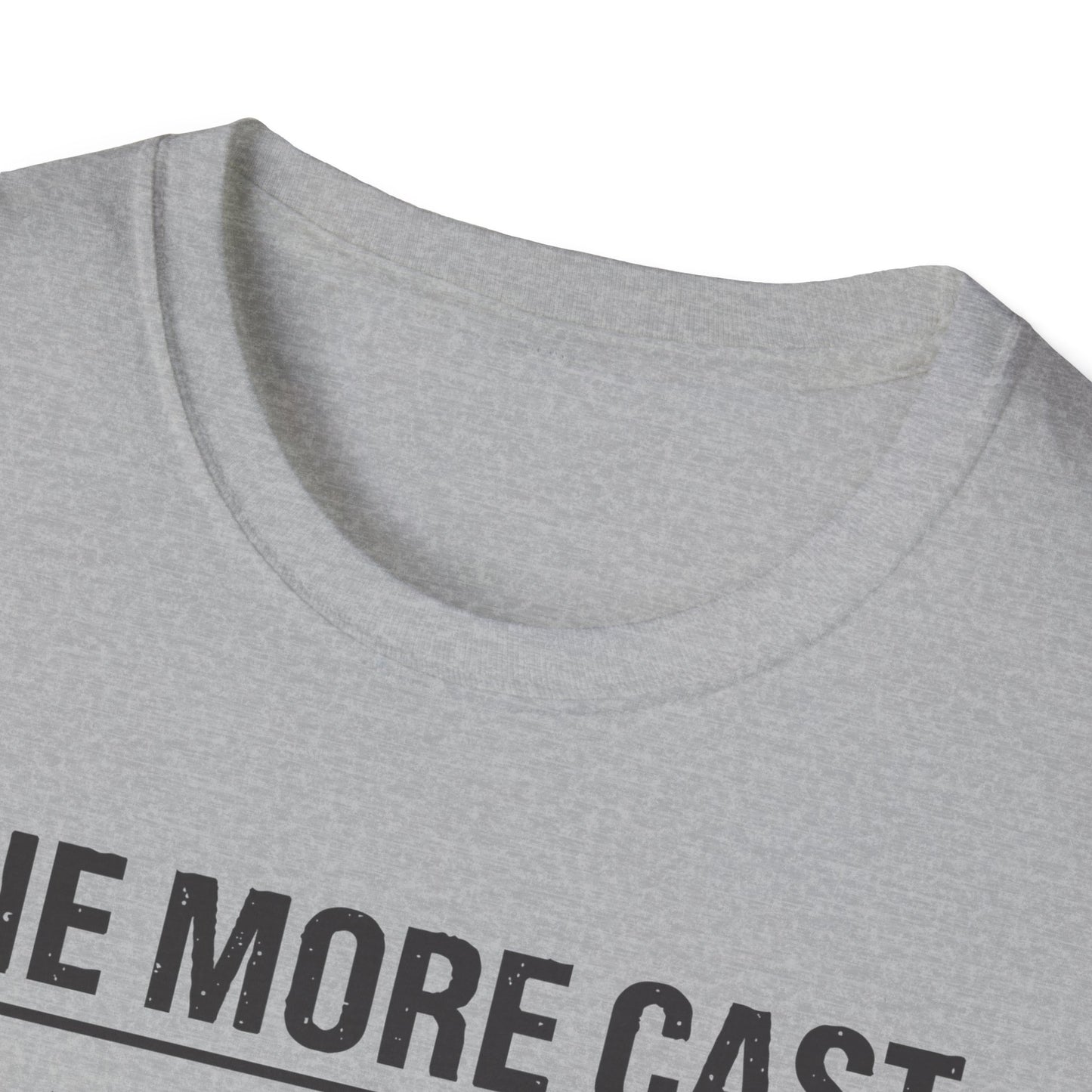 One More Cast Fishing T-Shirt