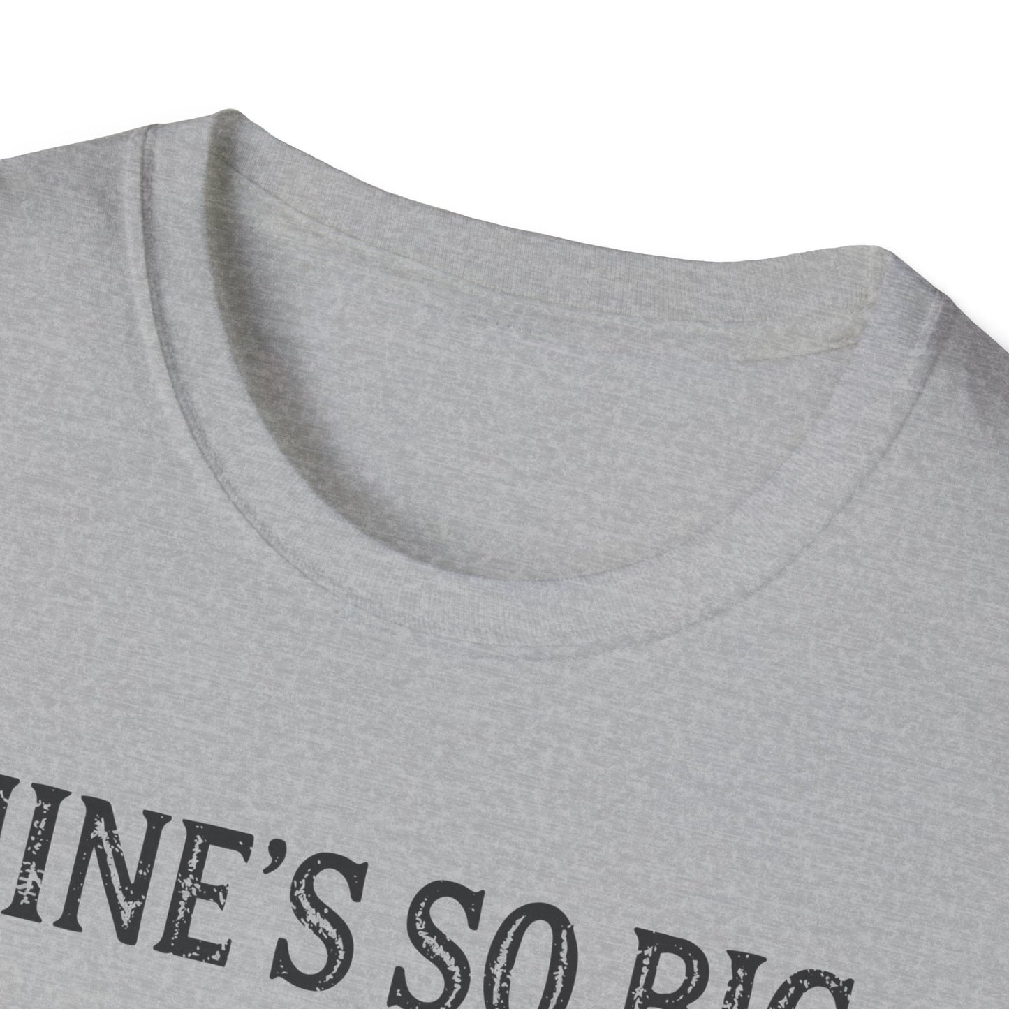 Mine’s So Big T-Shirt