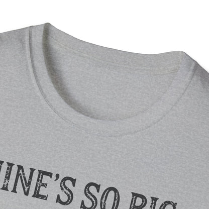 Mine’s So Big T-Shirt