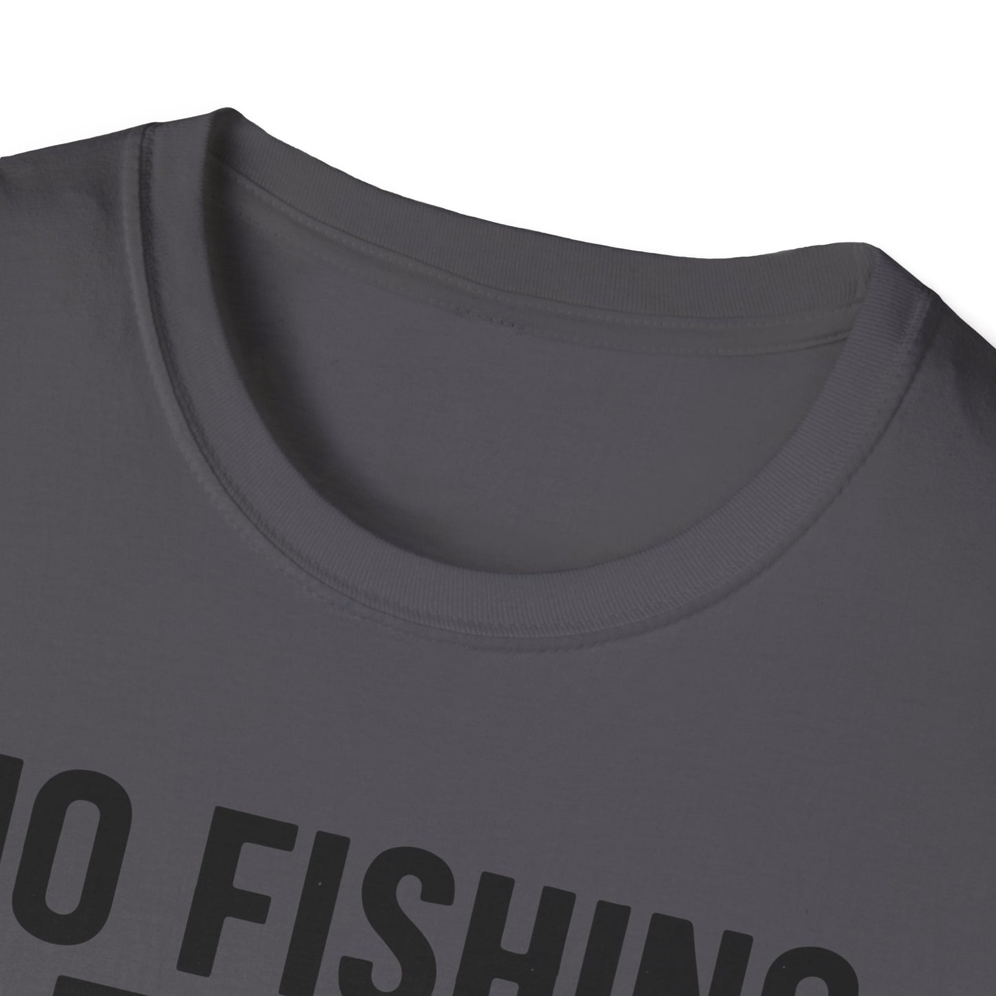 No Fishing Today T-Shirt