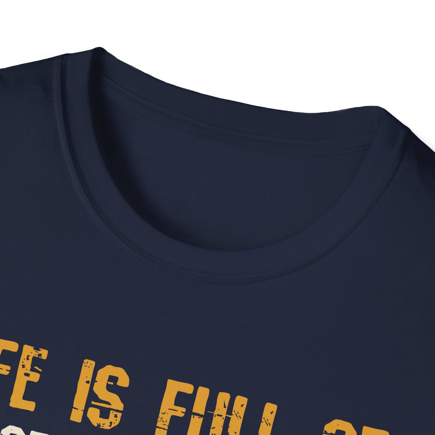 Life Is Full of Important Choices T-Shirt