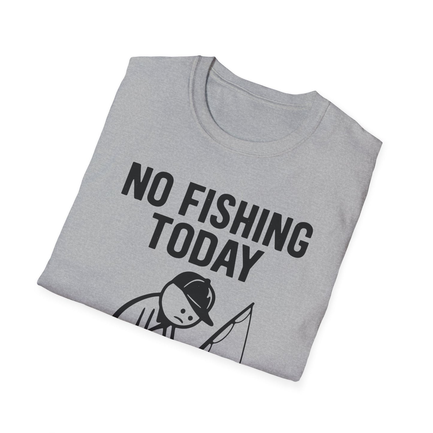 No Fishing Today T-Shirt