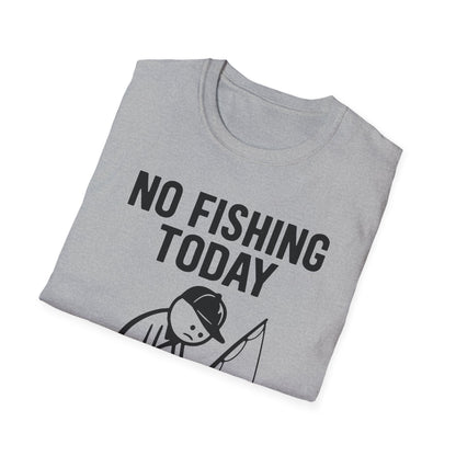 No Fishing Today T-Shirt