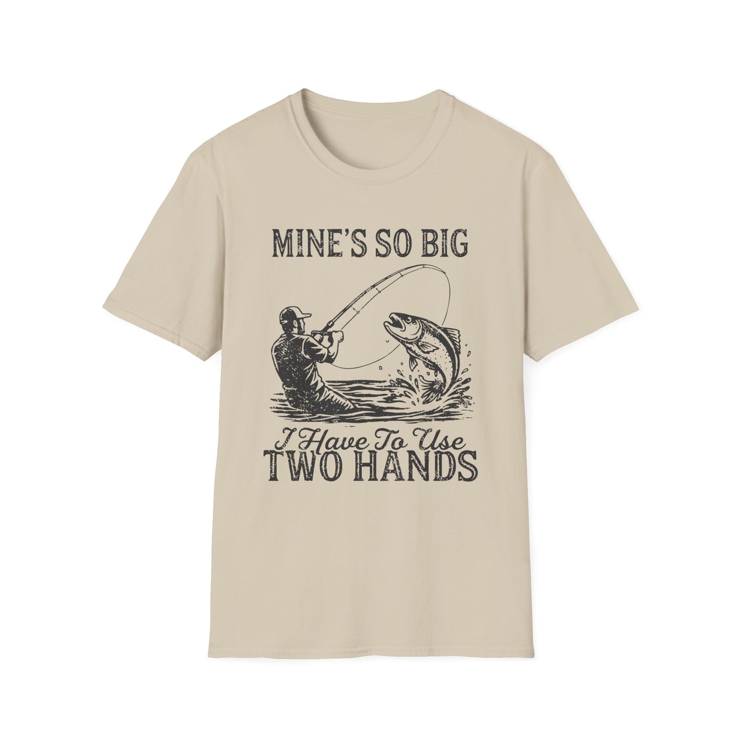 Mine’s So Big T-Shirt