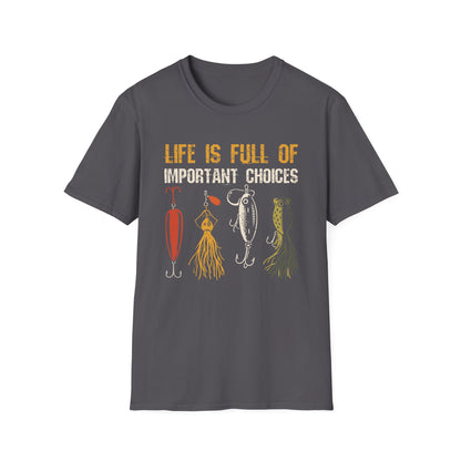 Life Is Full of Important Choices T-Shirt