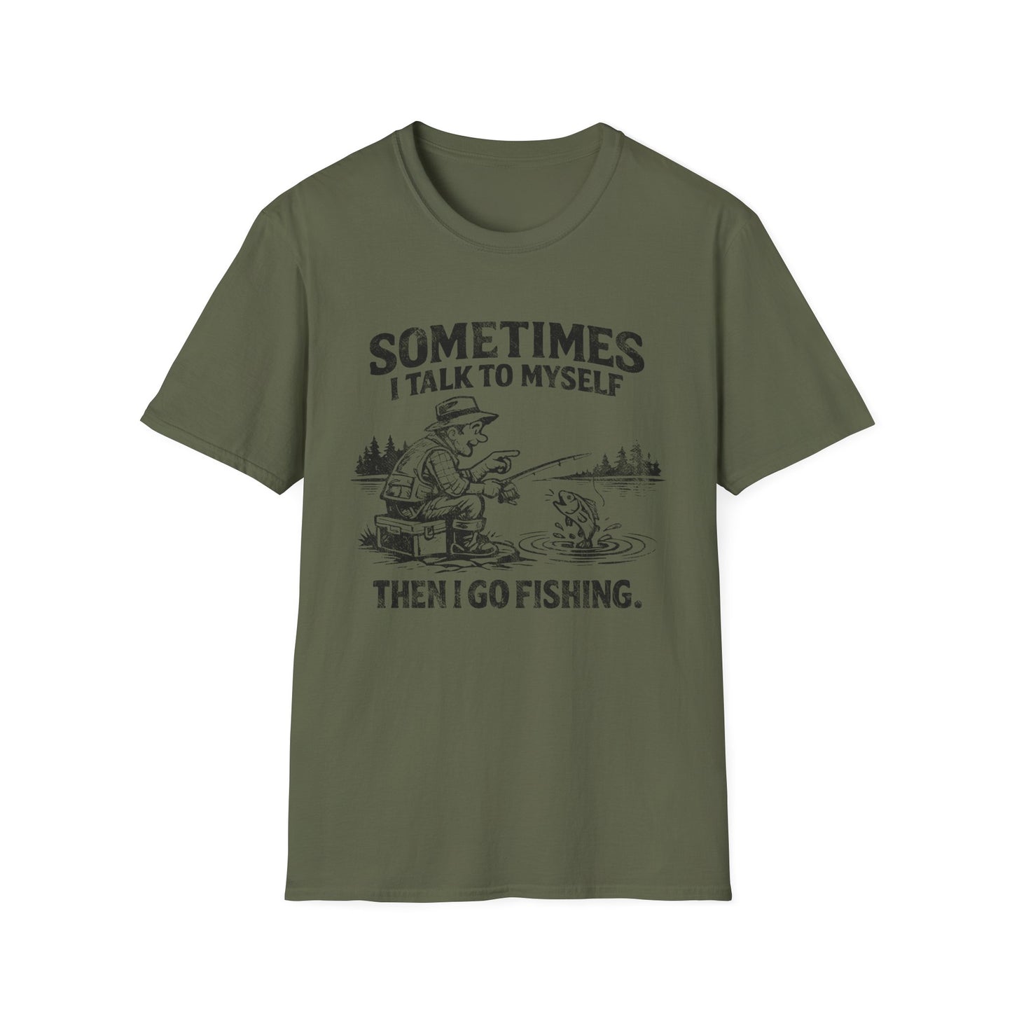 Sometimes I Talk to Myself Then I Go Fishing T-Shirt