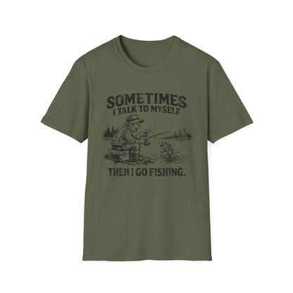 Sometimes I Talk to Myself Then I Go Fishing T-Shirt