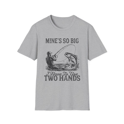 Mine’s So Big T-Shirt