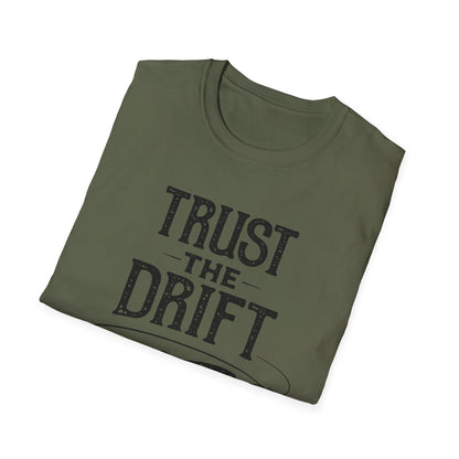 Trust The Drift T-Shirt