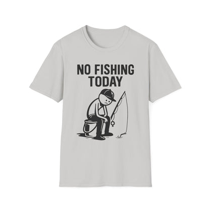 No Fishing Today T-Shirt