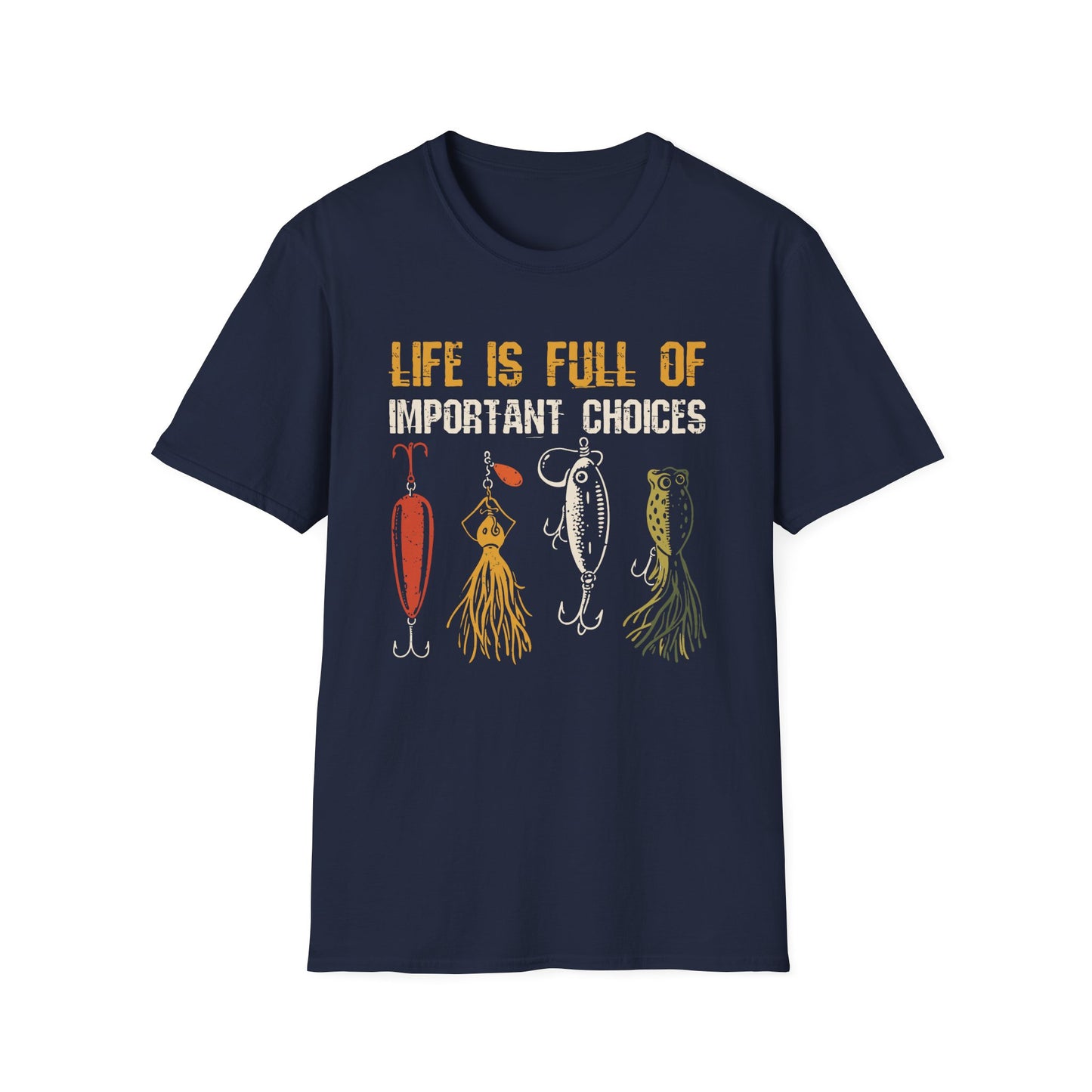 Life Is Full of Important Choices T-Shirt