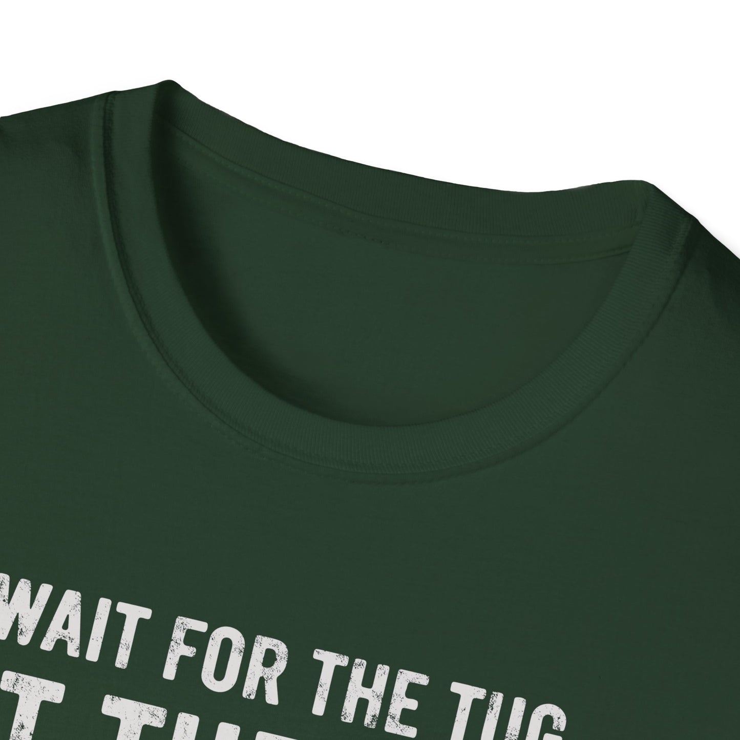 Wait For The Tug T-Shirt