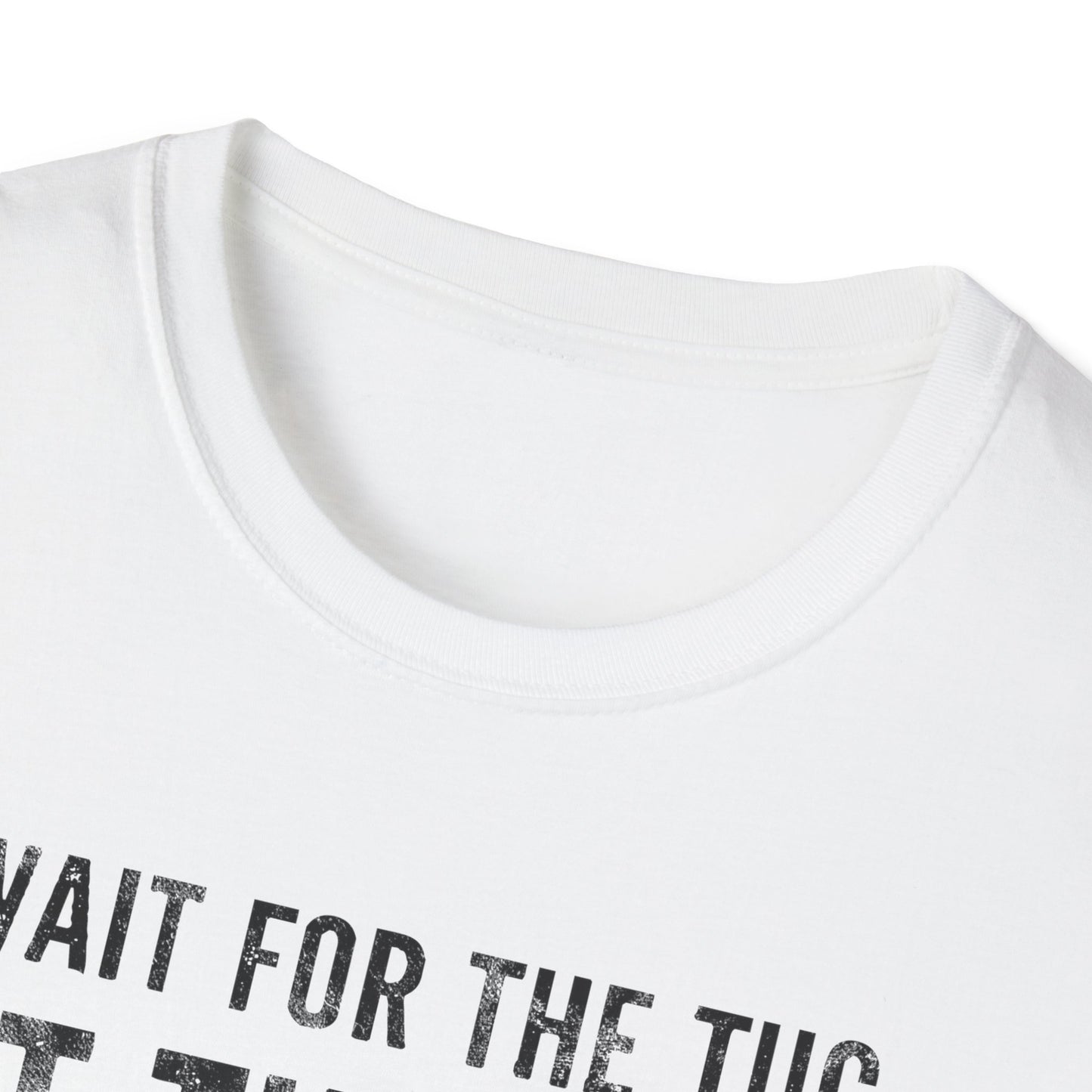 Wait For The Tug T-Shirt