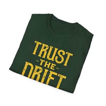 Trust The Drift T-Shirt