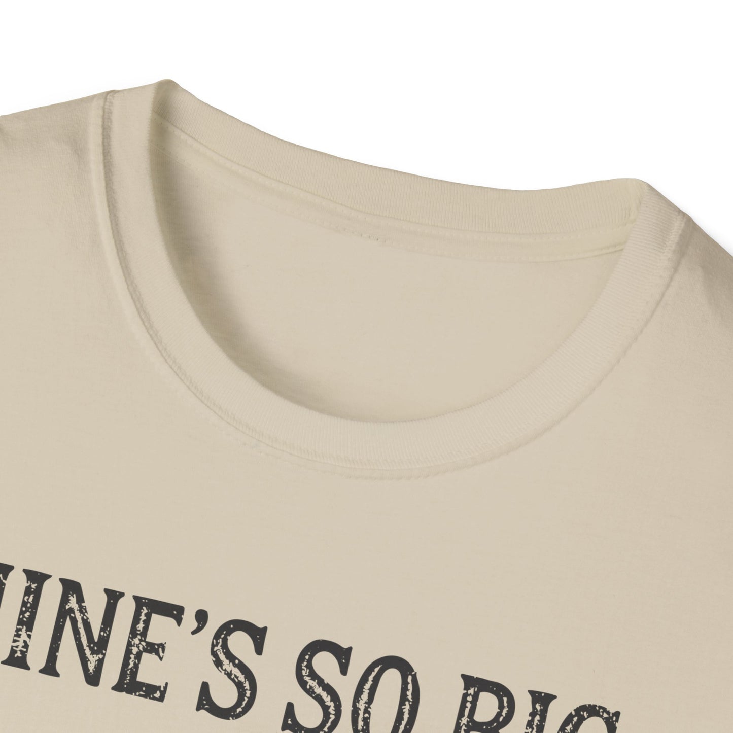 Mine’s So Big T-Shirt