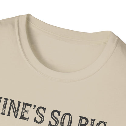 Mine’s So Big T-Shirt