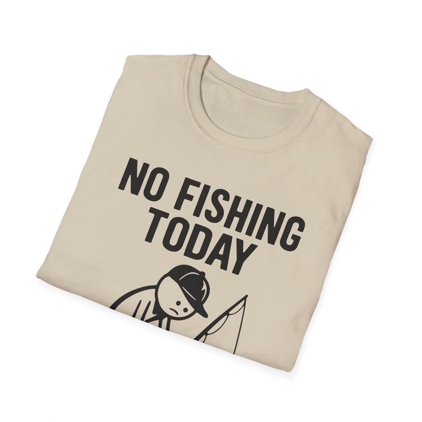 No Fishing Today T-Shirt