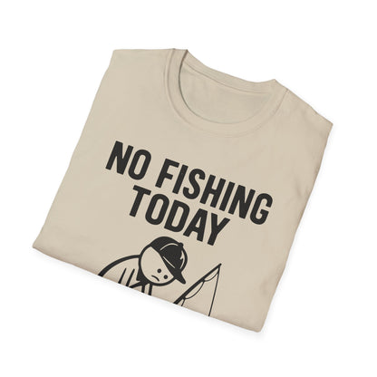No Fishing Today T-Shirt