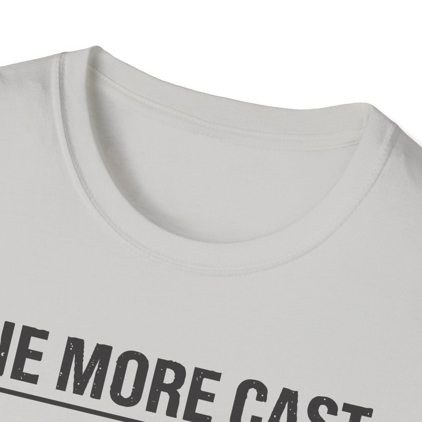 One More Cast Fishing T-Shirt