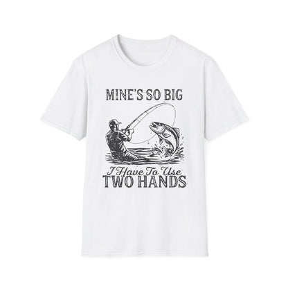 Mine’s So Big T-Shirt