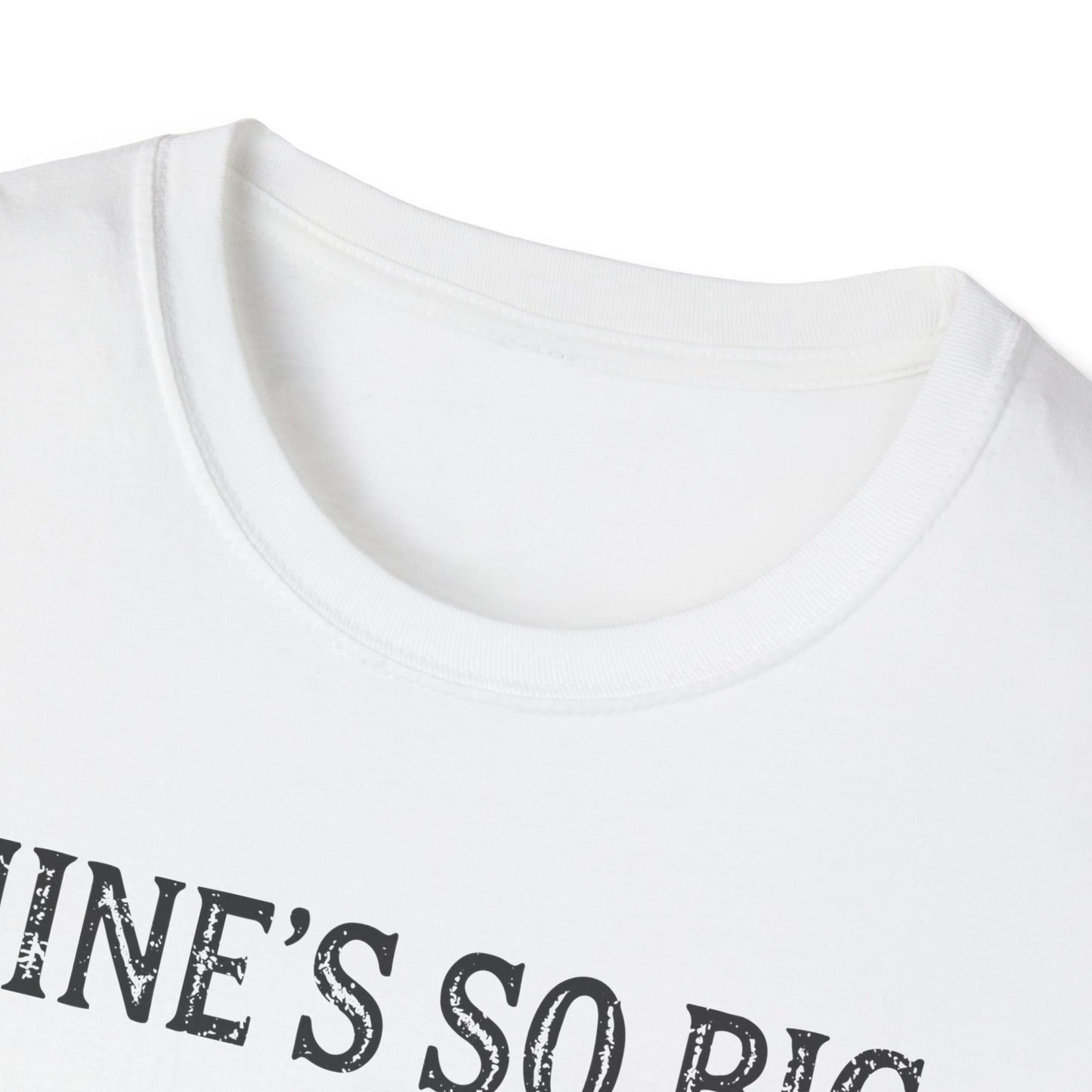 Mine’s So Big T-Shirt