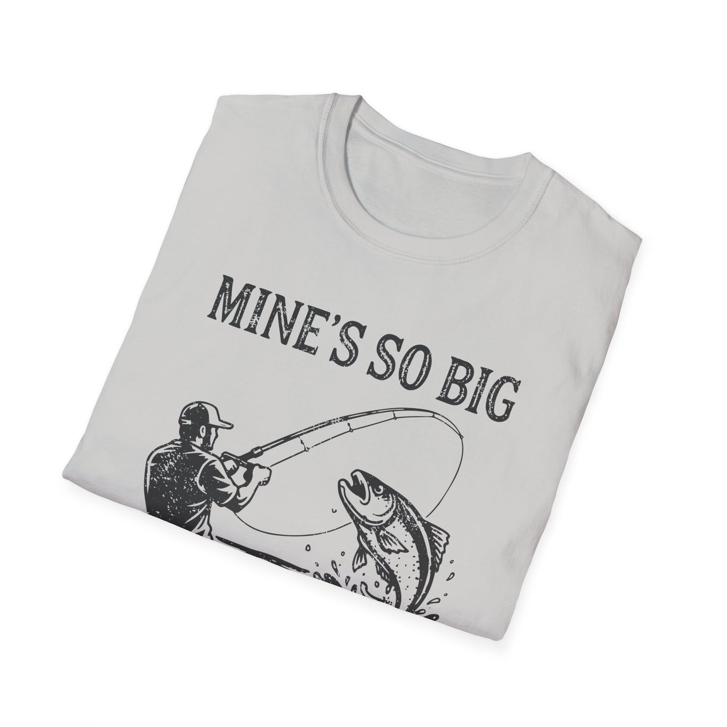Mine’s So Big T-Shirt