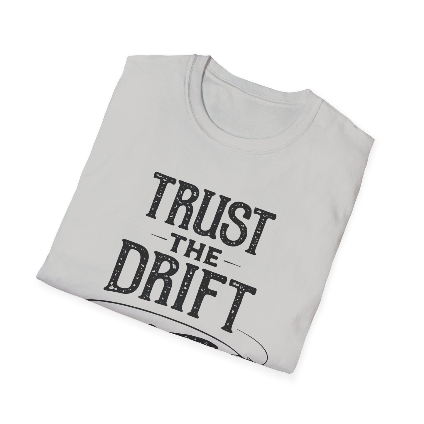 Trust The Drift T-Shirt