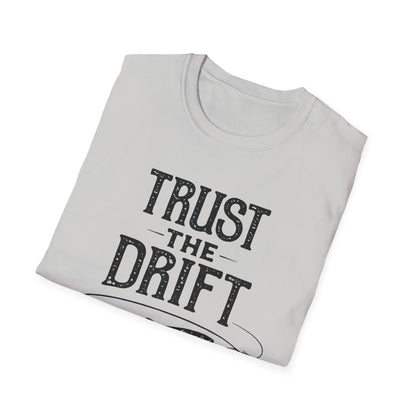 Trust The Drift T-Shirt