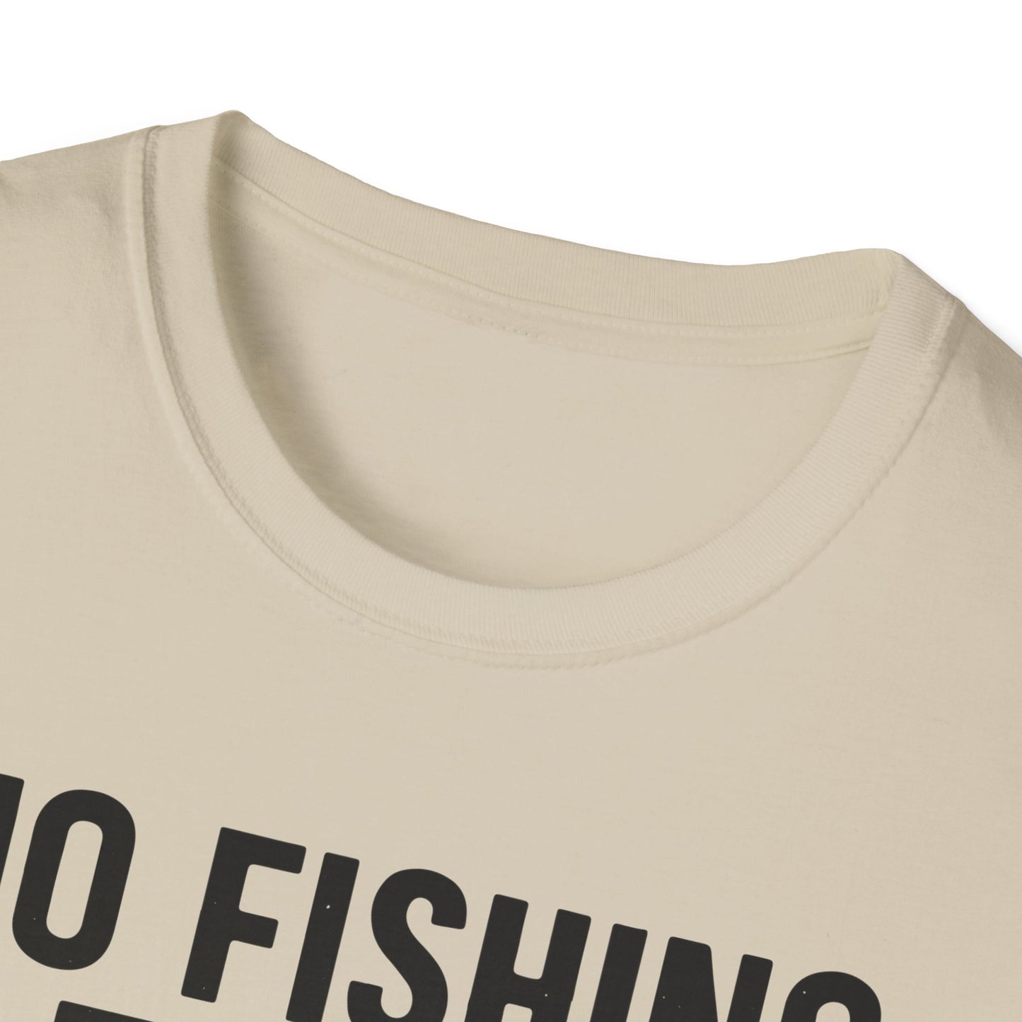 No Fishing Today T-Shirt